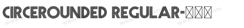 circerounded regular字体转换